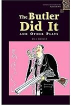 Oxford Bookworms Playscripts: Stage 1: 400 Headwords: The Butler Did It and Other Plays