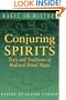 Conjuring Spirits: Texts & Traditions of Late Medieval Ritual Magic (Magic in History Series)