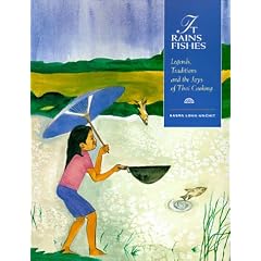 It Rains Fishes: Legends, Traditions and the Joys of Thai Cooking