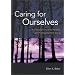 Caring for Ourselves: A Therapist's Guide to Personal and Professional Well-Being