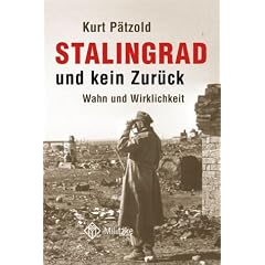 Stalingrad und kein zur�ck: Wahn und Wirklichkeit