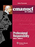Emanuel Law Outlines: Professional Responsibility (The Emanuel Law Outlines Series)