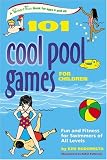 101 Cool Pool Games for Children: Fun and Fitness for Swimmers of All Levels (SmartFun Activity Books)