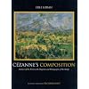 Cezanne's Composition: Analysis of His Form with Diagrams and Photographs of His Motifs