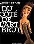 Du Cote de L'Art Brut