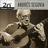 The Best of Andrés Segovia: The Millennium Collection
