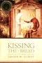 Kissing the Bread: New and Selected Poems, 1969-1999