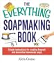 The Everything Soapmaking Book (Everything (Hobbies & Games))