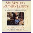 My Mother's Southern Desserts : More Than 180 Treasured Family Recipes for Holiday and Everyday Celebration