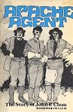 Apache Agent: The Story of John P. Clum