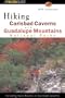 Hiking Carlsbad Caverns and Guadalupe Mountains National Parks