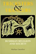 Tricksters and Trancers: Bushman Religion and Society