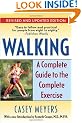 Walking: A Complete Guide to the Complete Exercise