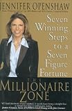 The Millionaire Zone: 7 Winning Steps to a Seven-Figure Fortune