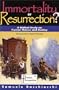 Immortality or Resurrection? A Biblical Study on Human Nature and Destiny