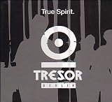 True Spirit: Tresor Compilation