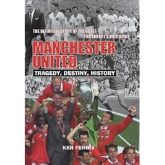 Manchester United in Europe: Tragedy, Destiny, History (Manchester United)