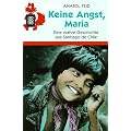 Keine Angst, Maria: Eine wahre Geschichte aus Santiago de Chile