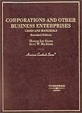 Corporations and Other Business Enterprises (American Casebook Series)
