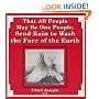 That All People May Be One People, Send Rain to Wash the Face of the Earth