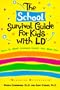 The School Survival Guide for Kids with LD*: *Learning Differences (Self-Help for Kids Series)