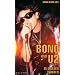 Bono und U 2. In eigenen Worten