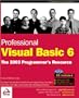 Professional Visual Basic 6: A Programmers Resource