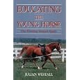 Educating the Young Horse: The Thinking Trainer's Guide by Julian Westall