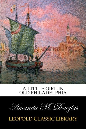 A Little Girl in Old Philadelphia