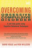 Overcoming obsessive compulsive disorder : a self-help guide using cognitive behavioral techniques