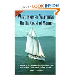 Windjammer Watching on the Coast of Maine: A Guide to the Famous Windjammer Fleet and Other Traditional Sailing Vessels