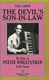 The Devil's Son-In-Law: The Story Of Peetie Wheatstraw & His Songs