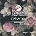 I Need You