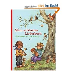 Mein sch�nstes Liederbuch: Mit Bildern von Lore Hummel: Die bekanntesten Volks- und Kinderlieder