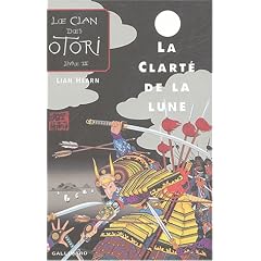 Le Clan des Otori, tome 3 : La Clart� de la lune