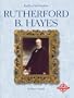 Rutherford B. Hayes (Profiles of the Presidents)