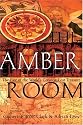 The Amber Room: The Fate of the World's Greatest Lost Treasure