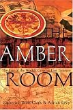 The Amber Room: The Fate of the World`s Greatest Lost Treasure