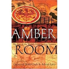 The Amber Room: The Fate of the World's Greatest Lost Treasure