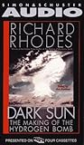 Dark Sun: The Making of the Hydrogen Bomb