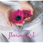 When I Was a Flower Girl by Antonia Swinson