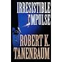 Irresistible Impulse