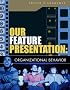Our Feature Presentation: Organizational Behavior