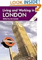 Living and Working in London: The Best Selling and Comprehensive Book for Foreigners Living in London (Living & Working)