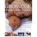 Votre grossesse semaine apr�s semaine : Toutes les �tapes, de la conception � la naissance