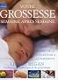 Votre grossesse semaine apr�s semaine : Toutes les �tapes, de la conception � la naissance