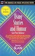 Using Stories and Humor: Grab Your Audience (Part of the Essence of Public Speaking Series) (Essence of Public Speaking Series)