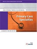 Review MGMA  / 2004 MGMA Coding Profile Sourcebook: Primary Care Specialties