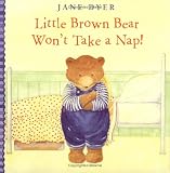 Books : Little Brown Bear Won't Take a Nap!