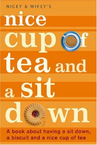 Also available in book form! Nice Cup of Tea and a Sit Down by Nicey and Wifey
